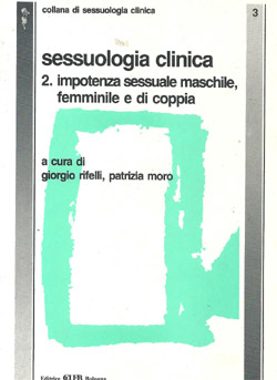 Sessuologia clinica: Vol 2° Impotenza sessuale maschile, femminile e di coppia - Centro Italiano di Sessuologia