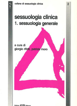 Sessuologia clinica: Vol 1° Sessuologia generale - Centro Italiano di Sessuologia