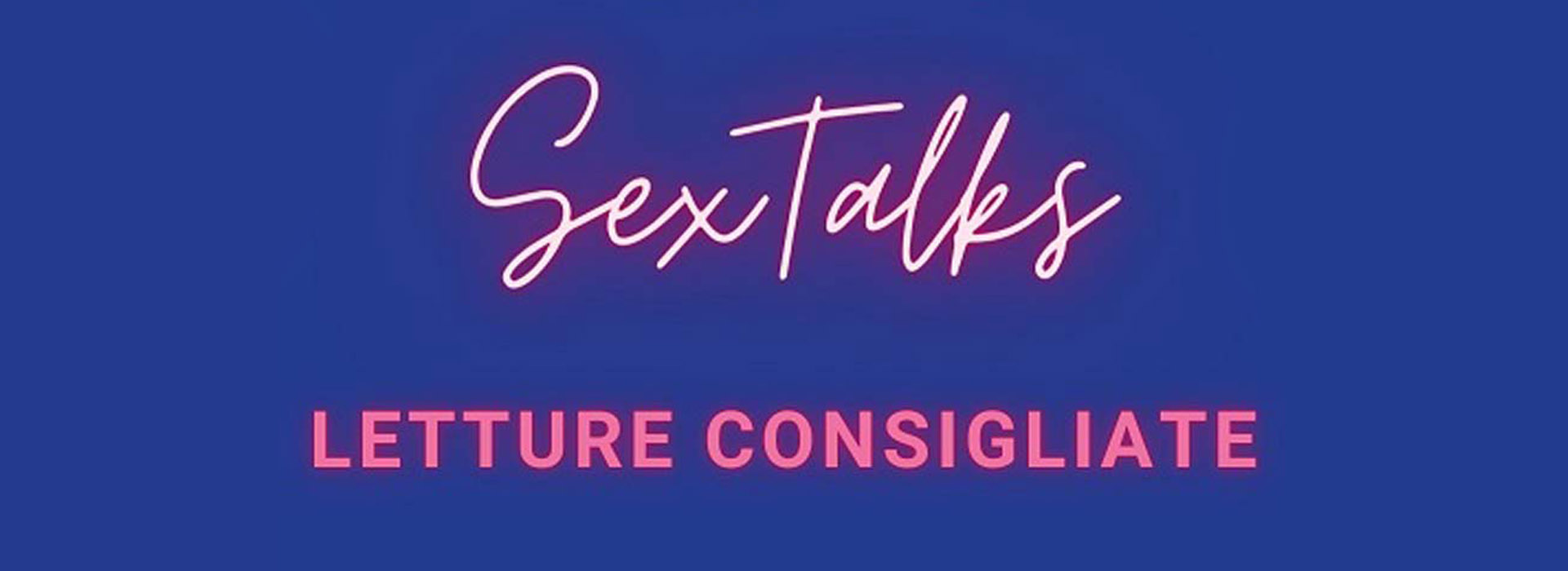 Sex Talks: suggerimenti e approfondimenti - CIS