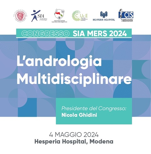 Congresso SIA MERS 2024 – L’andrologia multidisciplinare – MODENA - Centro Italiano di Sessuologia