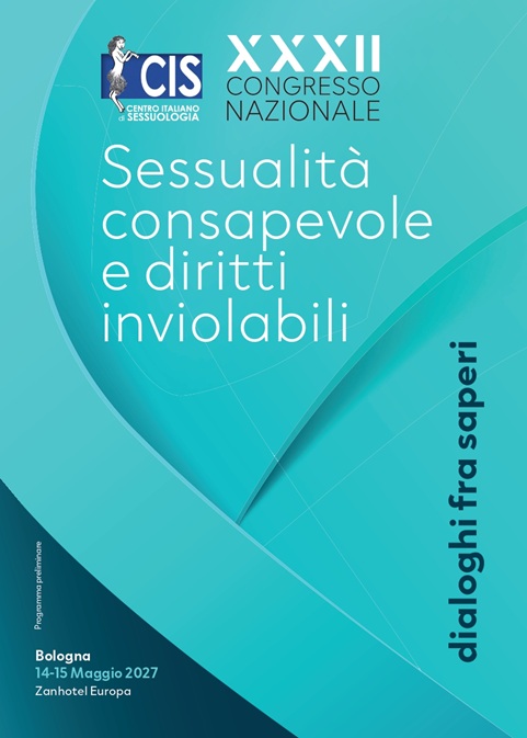 XXXII° Congresso Nazionale CIS – Sessualità consapevole e diritti inviolabili – dialoghi fra saperi – Programma Preliminare - Centro Italiano di Sessuologia